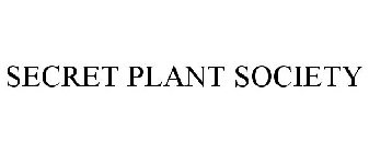 SECRET PLANT SOCIETY