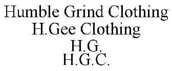 HUMBLE GRIND CLOTHING H.GEE CLOTHING H.G. H.G.C.