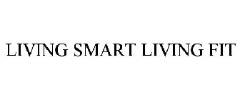 LIVING SMART LIVING FIT