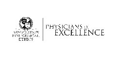 ASSOCIATION FOR MEDICAL ETHICS PHYSICIANS OF EXCELLENCE