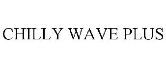 CHILLY WAVE PLUS