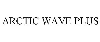 ARCTIC WAVE PLUS