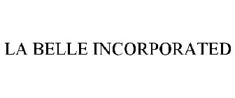 LA BELLE INCORPORATED