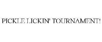 PICKLE LICKIN' TOURNAMENT!