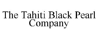 THE TAHITI BLACK PEARL COMPANY
