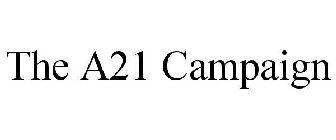 THE A21 CAMPAIGN