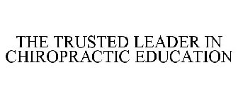THE TRUSTED LEADER IN CHIROPRACTIC EDUCATION
