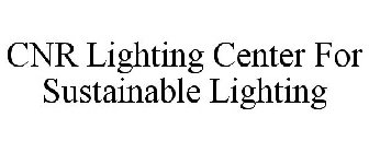 CNR LIGHTING CENTER FOR SUSTAINABLE LIGHTING
