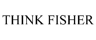 THINK FISHER