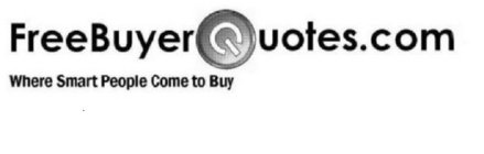FREEBUYERQUOTES.COM WHERE SMART PEOPLE COME TO BUY