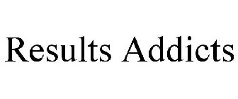 RESULTS ADDICTS