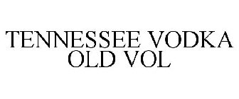 TENNESSEE VODKA OLD VOL