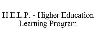 H.E.L.P. - HIGHER EDUCATION LEARNING PROGRAM