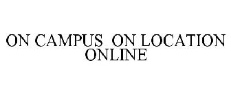 ON CAMPUS ON LOCATION ONLINE