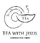 TREASURE EVERY APPOINTMENT TEA TEA WITH JESUS AN EMMAUS GROUP COMPANY