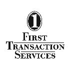1 FIRST TRANSACTION SERVICES