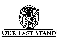 OUR LAST STAND