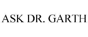 ASK DR. GARTH