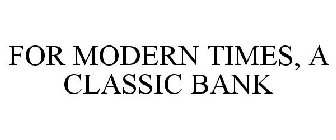 FOR MODERN TIMES, A CLASSIC BANK