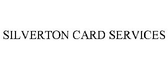 SILVERTON CARD SERVICES