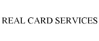 REAL CARD SERVICES