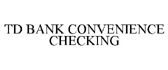 TD BANK CONVENIENCE CHECKING