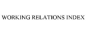 WORKING RELATIONS INDEX