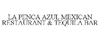 LA PENCA AZUL MEXICAN RESTAURANT & TEQUILA BAR