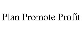 PLAN PROMOTE PROFIT