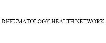 RHEUMATOLOGY HEALTH NETWORK