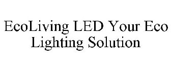 ECOLIVING LED YOUR ECO LIGHTING SOLUTION