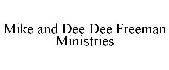 MIKE AND DEE DEE FREEMAN MINISTRIES