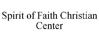 SPIRIT OF FAITH CHRISTIAN CENTER