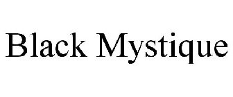 BLACK MYSTIQUE