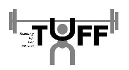TUFF TEAMING UP FOR FITNESS