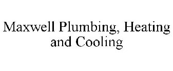MAXWELL PLUMBING, HEATING AND COOLING