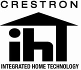 CRESTRON IHT INTEGRATED HOME TECHNOLOGY