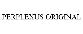 PERPLEXUS ORIGINAL