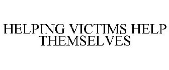 HELPING VICTIMS HELP THEMSELVES
