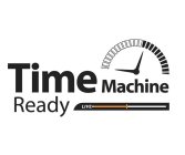 TIME MACHINE READY LIVE