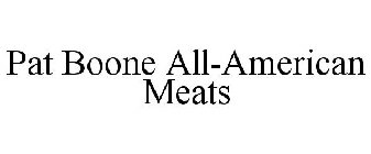 PAT BOONE ALL-AMERICAN MEATS