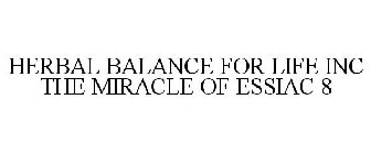 HERBAL BALANCE FOR LIFE INC THE MIRACLE OF ESSIAC 8