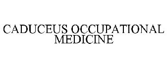 CADUCEUS OCCUPATIONAL MEDICINE