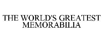 THE WORLD'S GREATEST MEMORABILIA