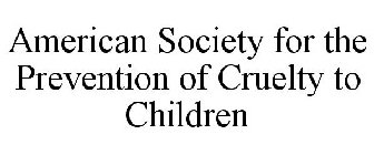 AMERICAN SOCIETY FOR THE PREVENTION OF CRUELTY TO CHILDREN