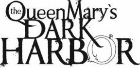 THE QUEEN MARY'S DARK HARBOR