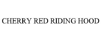CHERRY RED RIDING HOOD