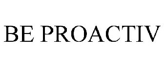 BE PROACTIV