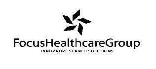 FOCUSHEALTHCAREGROUP INNOVATIVE SEARCH SOLUTIONS