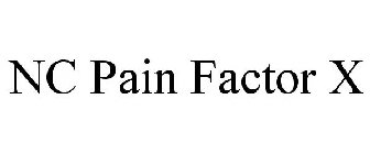 NC PAIN FACTOR X